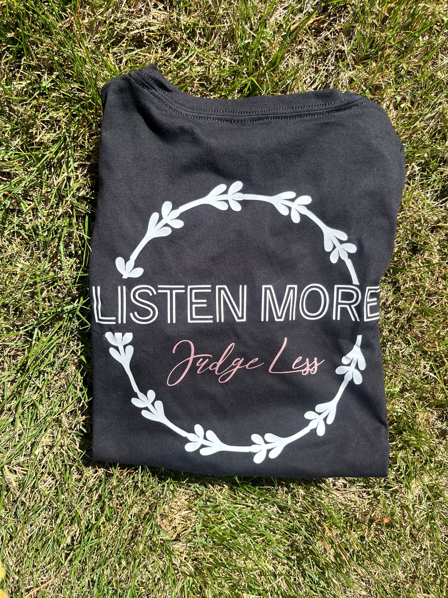 "Listen More, Judge Less" Inspirational Women's Tee