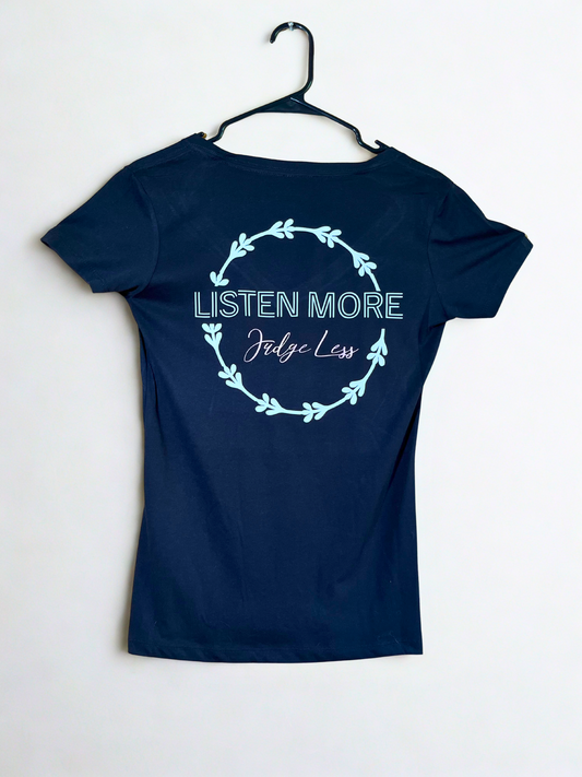 "Listen More, Judge Less" Inspirational Women's Tee